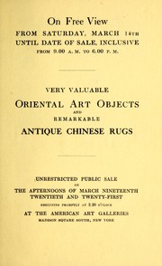 Cover of: Catalogue of extraordinary antique Chinese and Japanese art objects and a remarkable collection of antique Chinese rugs by American Art Association