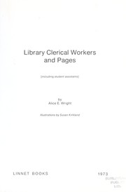 Library clerical workers and pages <including student assistants> by Alice E. Wright