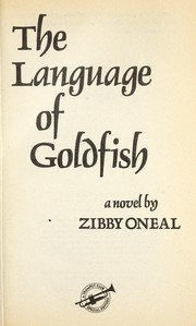 Cover of: The language of goldfish: A novel