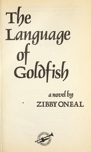 Cover of: The language of goldfish by Zibby Oneal