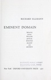 Cover of: Eminent domain: Yeats among Wilde, Joyce, Pound, Eliot, and Auden.