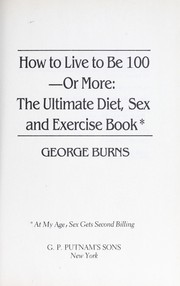 Cover of: How to Live to Be 100 - Or More | 