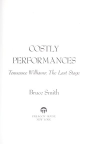 Cover of: Costly performances: Tennessee Williams : the last stage