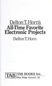Cover of: Delton T. Horn's all-time favorite electronic projects