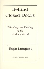 Cover of: Behind closed doors : wheeling and dealing in the banking world by 