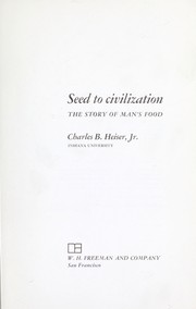 Cover of: Seed to civilization: the story of man's food