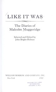 Cover of: Like it was: the diaries of Malcolm Muggeridge