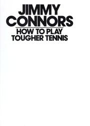 Cover of: Jimmy Connors, how to play tougher tennis