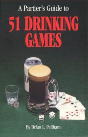 Cover of: A partier's guide to 51 drinking games by Brian L. Pellham