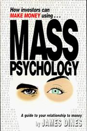 Cover of: How investors can make money using mass psychology: a guide to your relationship to money