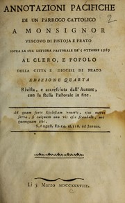 Cover of: Annotazioni pacifiche di un parroco cattolico a monsignor vescovo di Pistoja e Prato sopra la sua lettera pastorale de' 5 ottobre 1787 al clero e popolo della citta   e diocesi di Prato by Marchetti, Giovanni, Marchetti, Giovanni