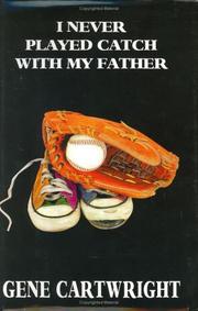 Cover of: I never played catch with my father by Gene Cartwright