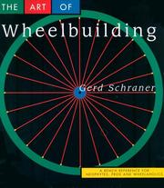 The Art of Wheelbuilding by Gerd Schraner