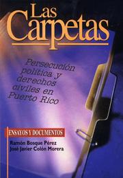 Cover of: Las carpetas: persecución política y derechos civiles en Puerto Rico: (ensayos y documentos)