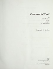 Cover of: Compared to what?: an introduction to the analysis of algorithms