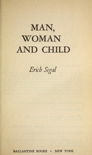 Cover of: Man, Woman and Child by Erich Segal