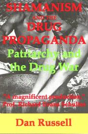 Cover of: Shamanism and the drug propaganda by Russell, Dan
