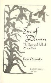 Cover of: Eye of Dawn: The Rise and Fall of Mata Hari