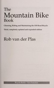 Cover of: The mountain bike book : choosing, riding, and maintaining the off-road bicycle by 