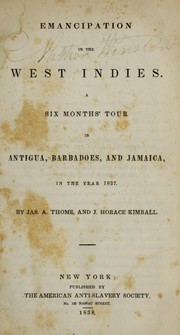 Cover of: Emancipation in the West Indies: A six months' tour in Antigua, Barbadoes, and Jamaica in the year 1837