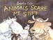 Cover of: Animals Scare Me Stiff