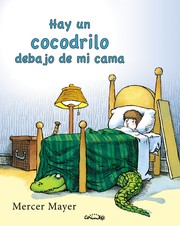 Cover of: Hay un cocodrilo debajo de mi cama by Mercer Mayer