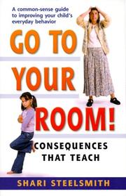 Cover of: Go to your room!: consequences that teach