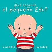Cover of: ¿Qué esconde el pequeño Edu? by 