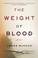 Cover of: The weight of blood