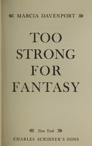 Cover of: Too strong for fantasy. by Marcia Davenport, Marcia Davenport