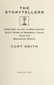 Cover of: The storytellers: from Mel Allen to Bob Costas : sixty years of baseball tales from the broadcast booth