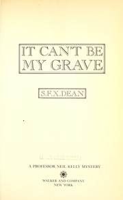 Cover of: It can't be my grave: A Professor Neil Kelly Mystery