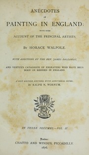 Cover of: Anecdotes of painting in England: with some account of the principal artists