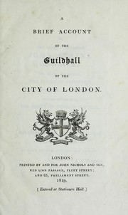 A brief account of the Guildhall of the city of London by J. B. Nichols