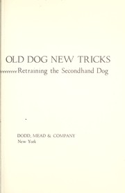 Cover of: How to teach an old dog new tricks: retraining the secondhand dog