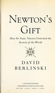 Cover of: Newton's gift: how Sir Isaac Newton unlocked the system of the world