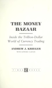 Cover of: The money bazaar by Andrew J. Krieger
