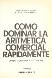 Cover of: Como dominar la aritmetica comercial rapidamente by Gilda Calleja Medel