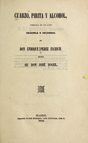Cover of: Cuarzo, pirita y alcohol: zarzuela en un acto originla [sic] y en verso