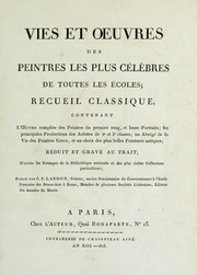 Cover of: Vies et œuvres des peintres les plus célèbres de toutes les écoles: recueil classique ...