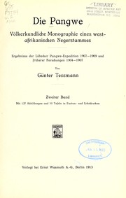 Cover of: Die Pangwe: völkerkundliche Monographie eines westafrikanischen Negerstammes; Ergebnisse der Lübecker Pangwe-expedition 1907-1909 und früherer Forschungen 1904-1907