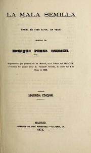 Cover of: La mala semilla: drama en tres actos, en verso