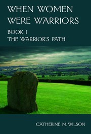 Cover of: The Warrior's Path: When Women Were Warriors Book I