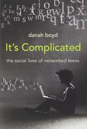 Cover of: It's Complicated: the social lives of networked teens