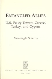 Cover of: Entangled allies : U.S. policy toward Greece, Turkey, and Cyprus