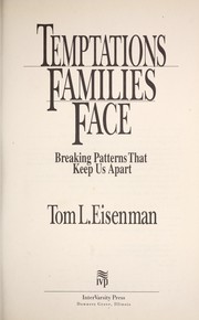 Cover of: Temptations families face by Tom Eisenman, Tom Eisenman