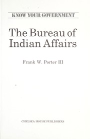 Cover of: The Bureau of Indian Affairs by Frank W. Porter