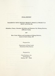 Cover of: Hazardous Mine Opening Project, Phase 25, Project 26: Alhambra, Clancy, Colorado, McClellan and Montana City Mining Districts, Jefferson County and Blue Cloud, Helena and Scratchgravel Mining Districts, Lewis & Clark County, MT