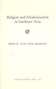 Religion and modernization in Southeast Asia by Fred R. Von der Mehden