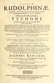Cover of: Tabulae Rudolphinae, quibus astronomicae scientiae, temporum longinquitate collapsae restauratio continetur, a Phoenice illo astronomorum Tychone ...